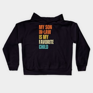 My Son In Law Is My Favorite Child Funny Family Humor Retro Kids Hoodie